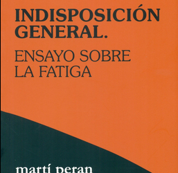 Indisposición General. Ensayo sobre la fatiga